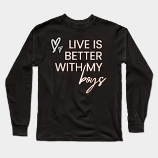 Life Is Better With boys Long Sleeve T-Shirt